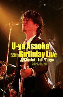 U-ya Asaoka Go Go 55th BirthdayLive＠Loft+α_2024 (48/24 FLAC) -  Uyax_Shop_2024