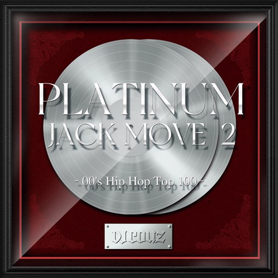 Platinum Jack Move 2 -00's Hip Hop Top 100- - DJ Couz