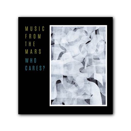 MUSIC FROM THE MARS_ WHO CARES?7 INCH RECORD + CD
