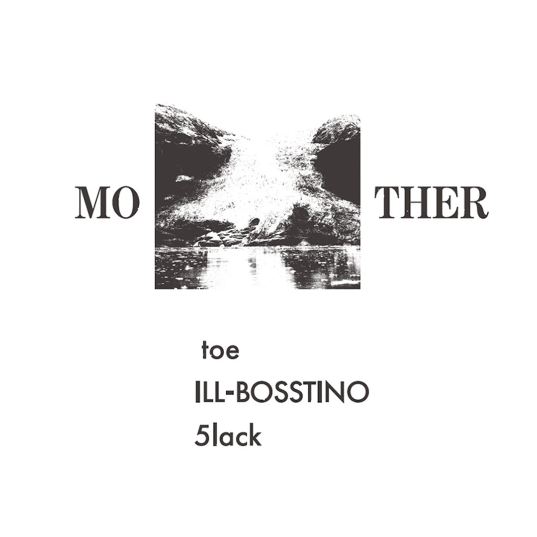 toe_MOTHER [Feat ILL-BOSSTINO, 5lack]_TEE - Believe Music STORE 