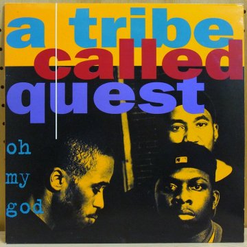 A TRIBE CALLED QUEST / OH MY GOD - タイム | TIMERECORDS