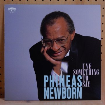 PHINEAS NEWBORN フィニアス・ニューボーン / I'VE SOMETHING TO SAY