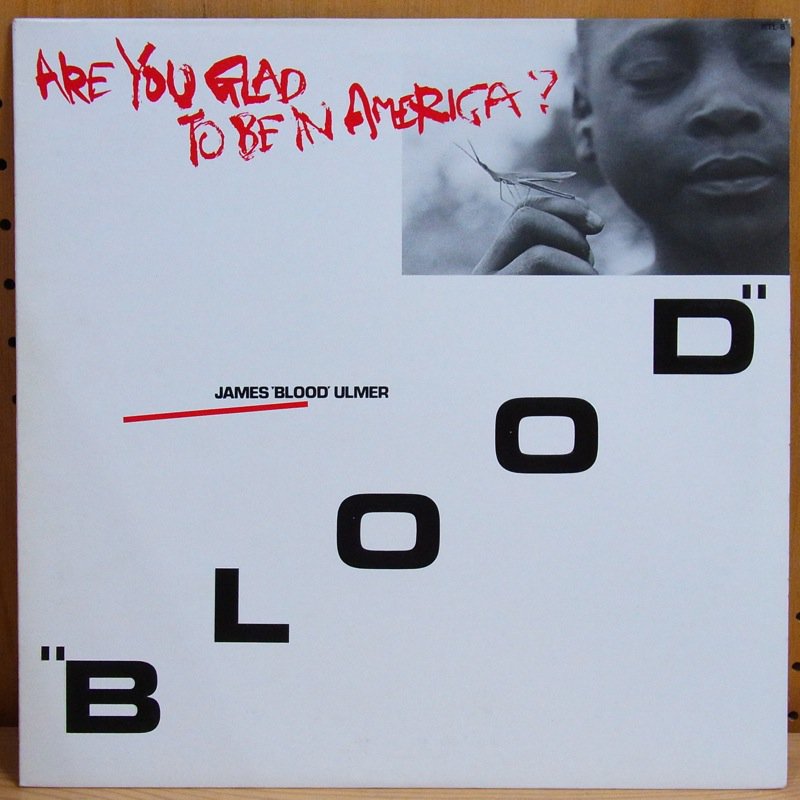 JAMES 'BLOOD' ULMER / ARE YOU GLAD TO BE IN AMERICA? - タイム