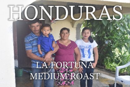 HONDURAS / LA FORTUNA MEDIUM ROAST（ホンジュラス ラ・フォルトゥーナ農園 中煎り）