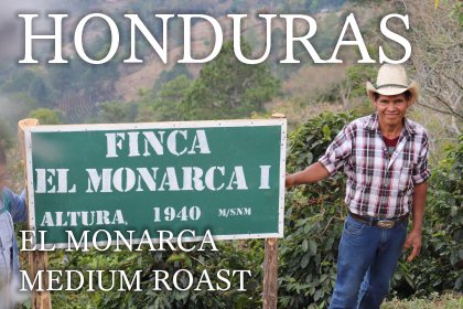 HONDURAS / EL MONARCA MEDIUM ROAST（ホンジュラス エルモナルカ農園　IHCAFE90種 中煎り）