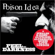 POISON IDEA - Feel The Darkness Expanded Edition 2CD - RECORD BOY