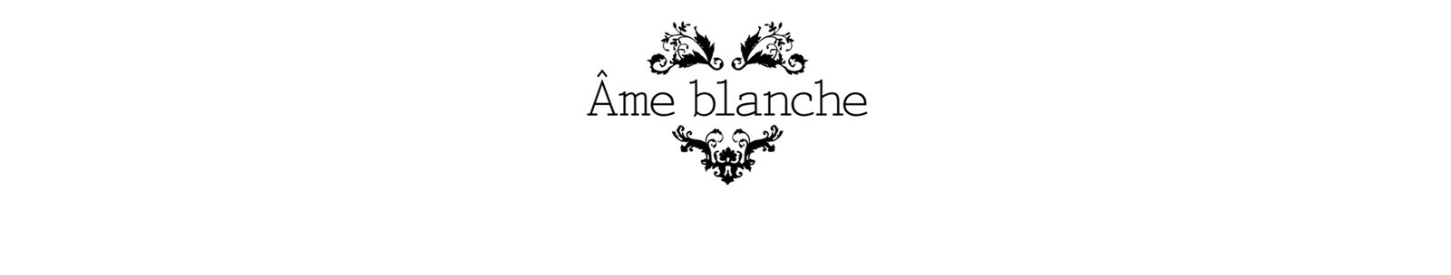 Ame blanche アームブランシュ Online Shop