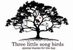 three little song birds