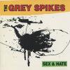 GREY SPIKES - SEX AND HATE (CD)