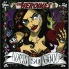 HEROINES - HURTS SO GOOD (CD)
