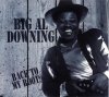 BIG AL DOWNING - BACK TO MY ROOTS (CD)