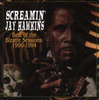 SCREAMIN' JAY HAWKINS - BEST OF THE BIZARRE SESSIONS (CD ...