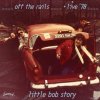 Little Bob Story - Off The Rails And Live In '78 (CD)
