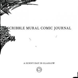 A SUNNY DAY IN GLASGOW - Scribble Mural Comic Journal (CD)