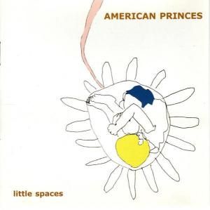 AMERICAN PRINCES - LITTLE SPACES (CD)