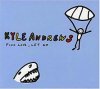 KYLE ANDREWS - FIND LOVE, LET GO (CD)