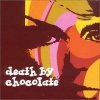 DEATH BY CHOCOLATE - S/T (CD)