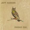 JEFF HANSON - Madam Owl (CD)