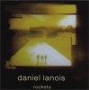 DANIEL LANOIS - ROCKETS (CD)
