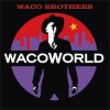 WACO BROTHERS - WACOWORLD (CD)