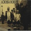 ACROSS THE BORDER - SHORT SONGS, LONG FACES (CD)