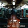 EDP - NEXT STOP : BLEAKER STTREET (CD)