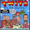 TWITS - PLAY MUSIC (CD)