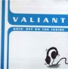 VALIANT - GOIN' OFF ON THE INSIDE (CD)