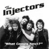 INJECTORS - WHAT COMES NEXT (CD)