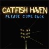 CATFISH HAVEN - PLEASE COME BACK (CD)