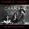CHARLY 'UNGRY - THE CHESTER ROAD ALBUM (LP)