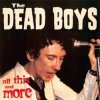 DEAD BOYS - ALL THIS AND MORE (LP)
