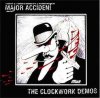 MAJOR ACCIDENT - THE CLOCKWORK DEMOS (LP)