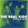 REAL KIDS - BETTER BE GOOD (LP)