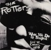 ROTTERS - WHAT WE DO IS STUPID : LIVE AT COTATI 1979 (LP)