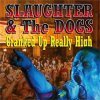 SLAUGHTER & THE DOGS - CRANKED UP REALLY HIGH (180g LP)