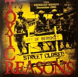 TOXIC REASONS - LIVE BERKELEY SQUARE: DECEMBER 1981 (LP)
