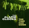 ALARM CLOCK - THE TIME HAS COME (LP)