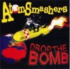 ATOMSMASHERS - DROP THE BOMB (LP)