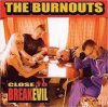 BURNNOUTS - CLOSE TO BREAKEVIL (LP)