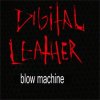 DIGITAL LEATHER - Blow Machine (LP)