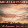 GREAT UNWASHED - WELCOME BACK (LP)