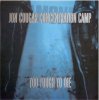 JON COUGAR CONCENTRATION CAMP - TOO TOUGH TO DIE (LP)