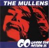 MULLENS - GO WHERE THE ACTION IS (LP)
