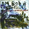 DM BOB & THE DEFICITS - MEXICO AMERICANO (7