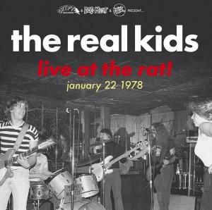 REAL KIDS - LIVE AT THE RAT! JANUARY 22 1978 (LP)