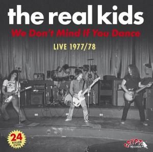REAL KIDS - WE DON'T MIND IF YOU DANCE (2LP)