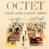 OCTET - CASH AND CARRY SONGS (CD)