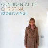 CHRISTINA ROSENVINGE - CONTINENTAL 62 (CD)