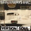 SPACEWAYS INC - VERSION SOUL (CD)